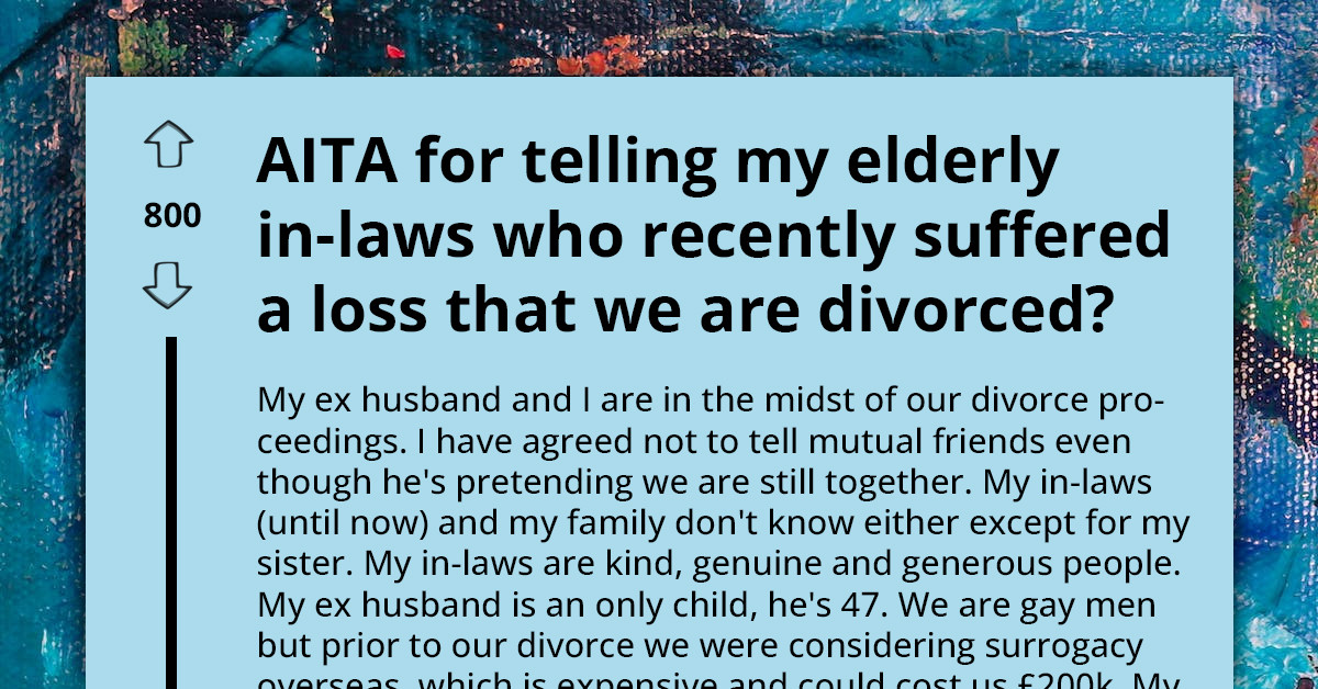 Guy's Husband Is Upset At Him For Being Honest And Telling His In-Laws That They Are Getting Divorced