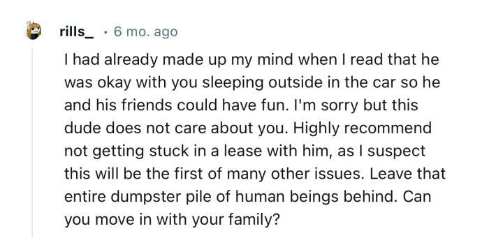 “Leave that entire dumpster pile of human beings behind. Can you move in with your family?”