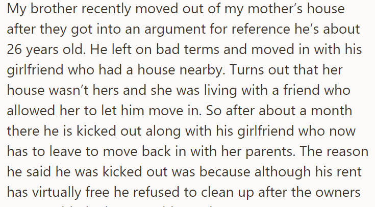 The OP explained that his brother got evicted from the rented apartment