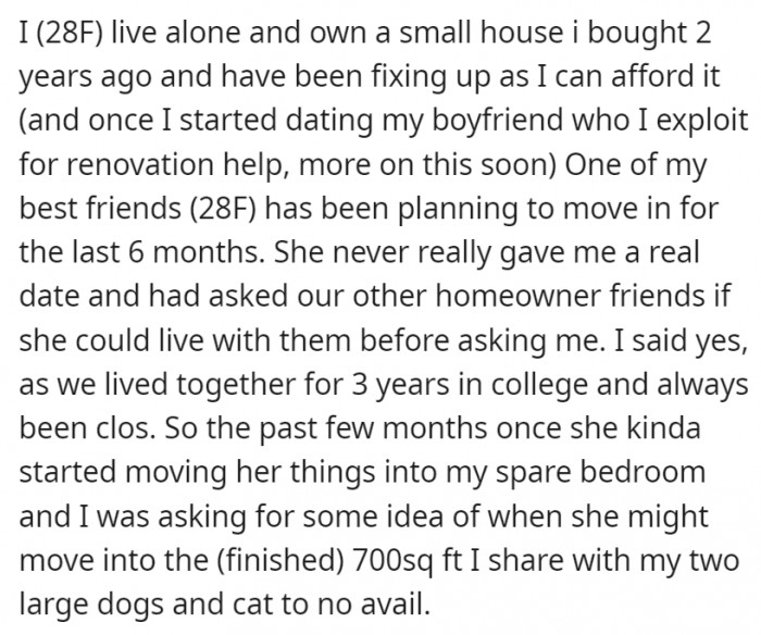 The friend started moving her things into OP's house without a set date for when she'll fully move in