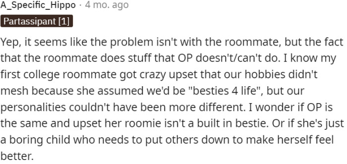 OP may have expected a closer bond with her roommate but is disappointed by their lack of shared hobbies