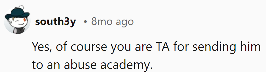 Sending him to an 'abuse academy'?