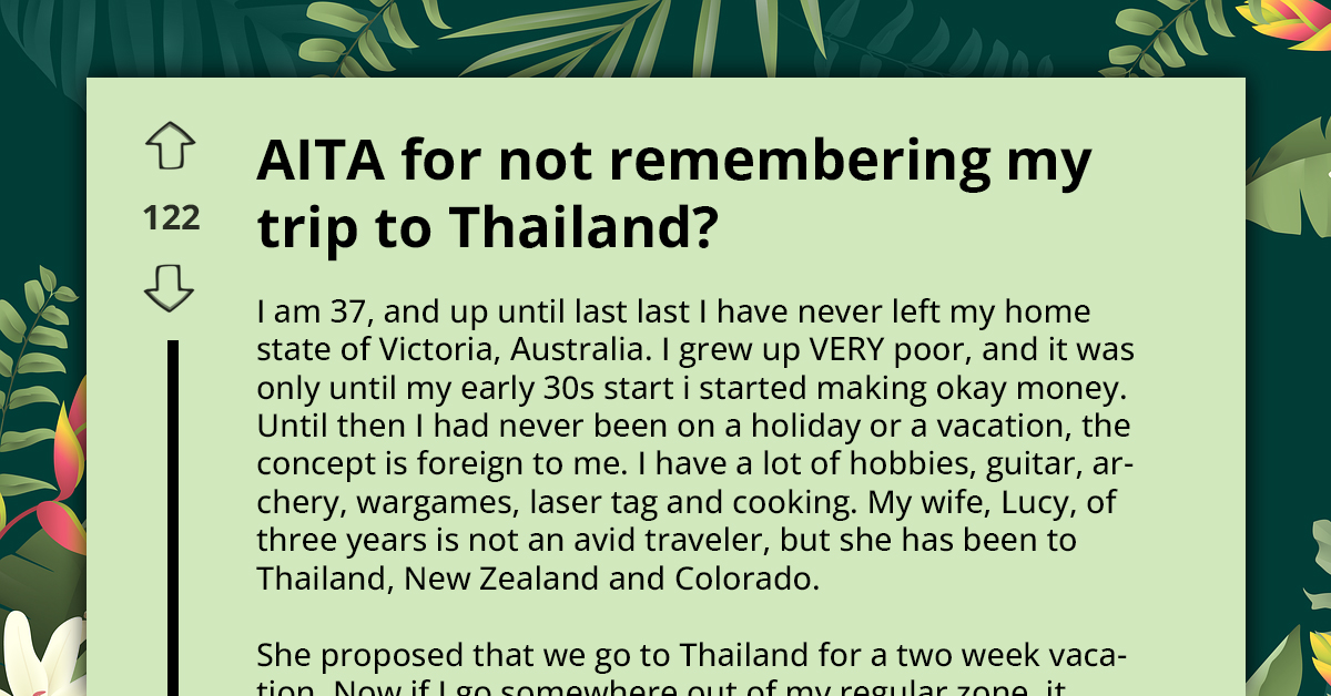 Man Forgets Details Of Trip To Thailand Organized By Wife, Asks If He Should Have Been More Involved
