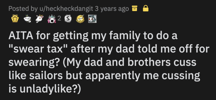 OP made $250 from her dad and brothers while she never swore