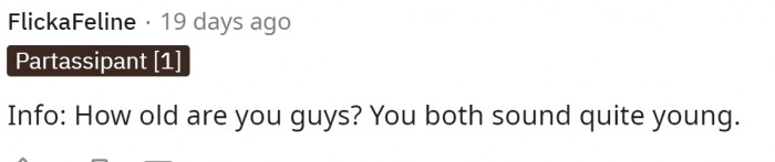 Some people already pointed out how OP and the sister sound quite young.