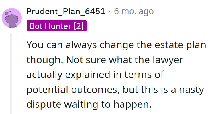 Estate plans—the ultimate draft that needs a good red pen. Nasty disputes: the unexpected sequel!