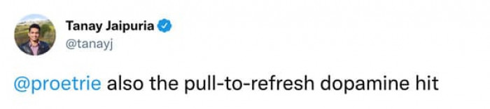 Ah, that push-to-refresh rush.