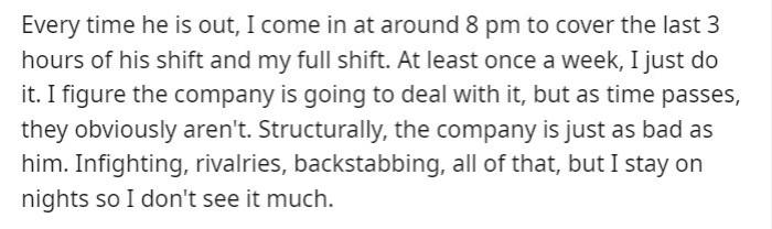 The OP come in at around 8 pm to cover the last 3 hours of his shift and his full shift