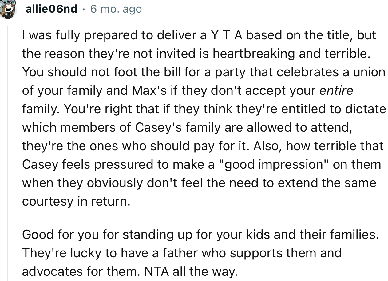 “If they think they're entitled to dictate which members of Casey's family are allowed to attend, they're the ones who should pay for it.”