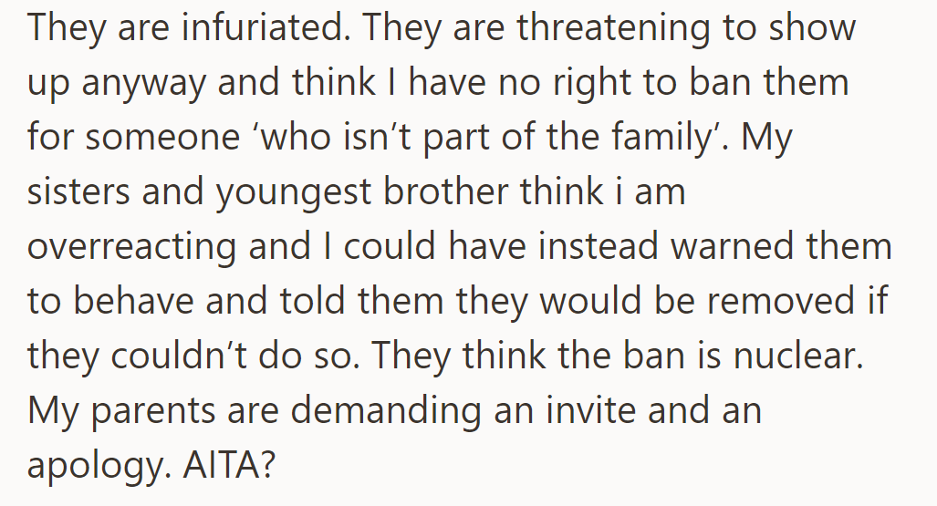 8. Parents are furious about Shay's ban. Siblings think it's an overreaction. OP questions her actions.