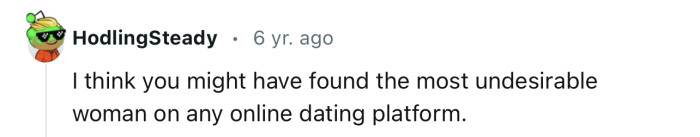 This Redditor has given Gretchen the award of “The most undesirable woman on any online dating platform.”
