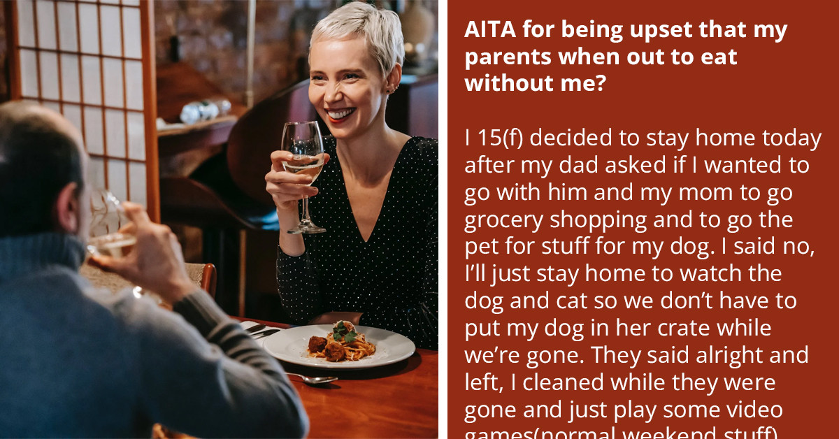 Teen Believes She Overreacted To Her Parents Eating Out Without Her, Asks Reddit Crowd To Be The Judge