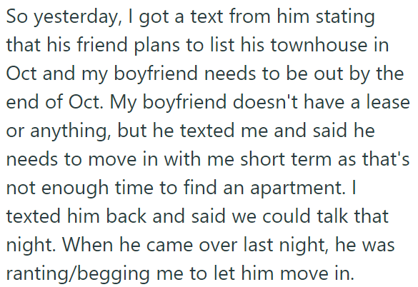 The OP was hesitant to let him from the beginning, but then he literally begged her: