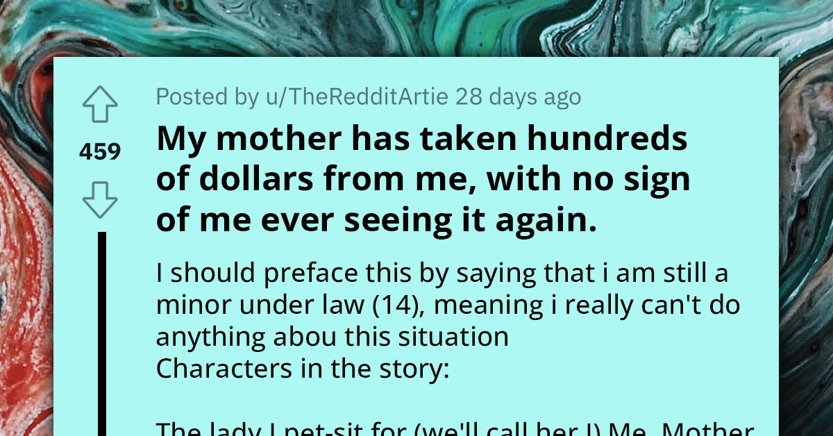 Teen Crushed As They Discover Their Mom Has Been Stealing Part Of Their Wages For The Past Eight Months