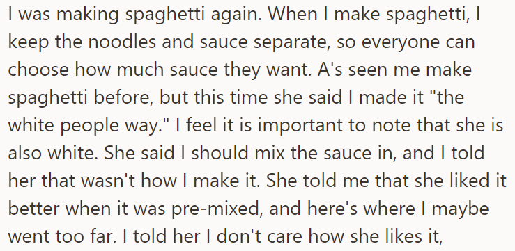 But, while he was making the spaghetti, she said the OP was making it the wrong way