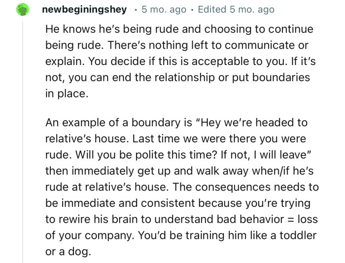“He knows he’s being rude and is choosing to continue being rude. There’s nothing left to communicate or explain.”