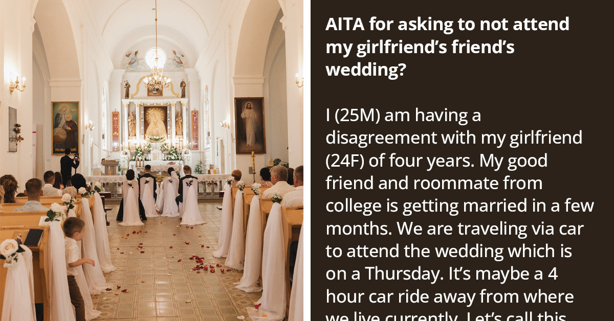Redditor Opts Out Of Gf's Friend's Wedding To Allow Him Hang Out With The Boys At His Own Friend's Wedding
