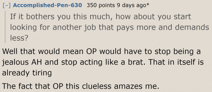 He's being jealous and bratty, according to this user.