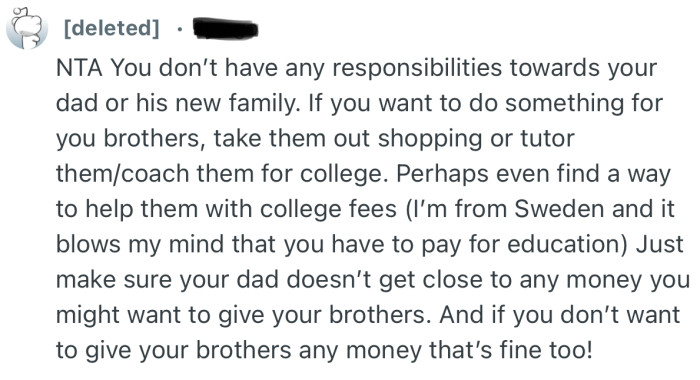 “If you want to do something for you brothers, take them out shopping or tutor them/coach them for college.”