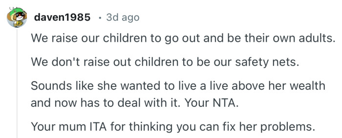 “Sounds like she wanted to live a life above her wealth and now has to deal with it. Your NTA.”
