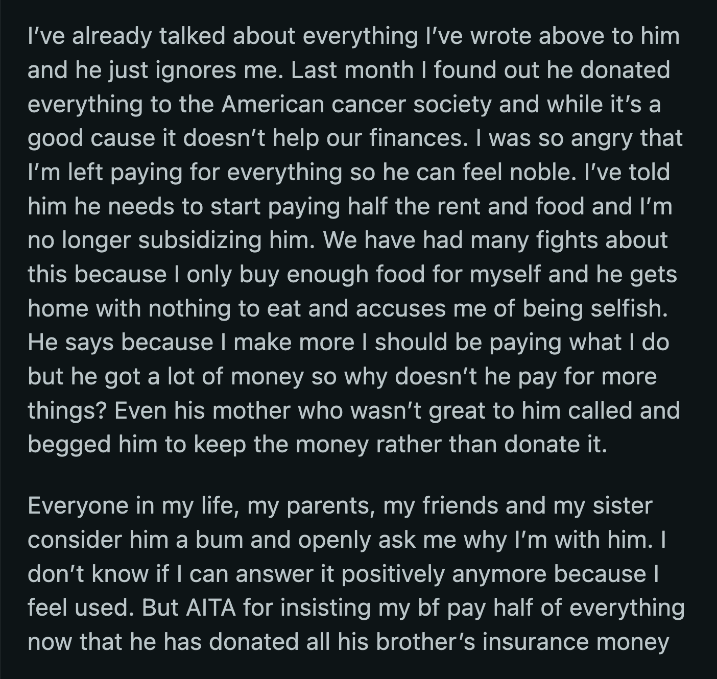 Even his mother's pleas to keep the money were futile. OP feels used and can't find it in herself to defend her boyfriend from her family and friends, who believe they have a parasitic relationship.