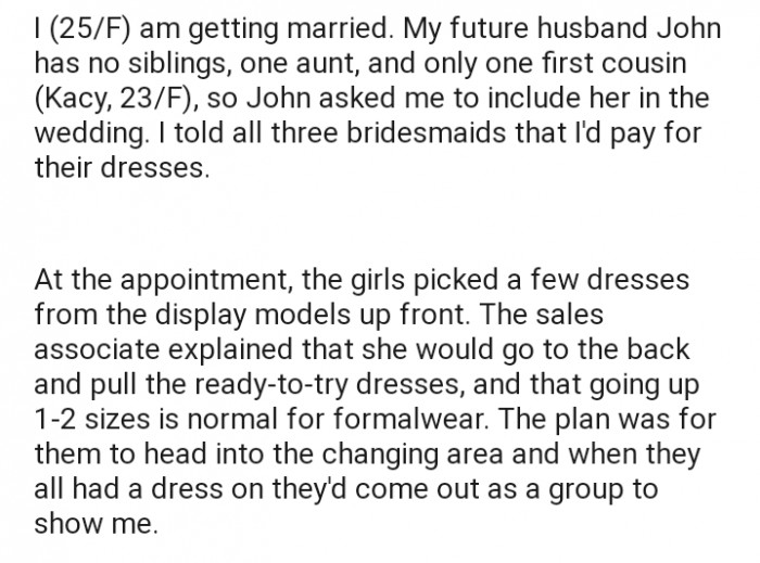 In preparation for her wedding, OP decided to take her bridesmaids shopping. So her fiancé's (John) mom and aunt tagged along.