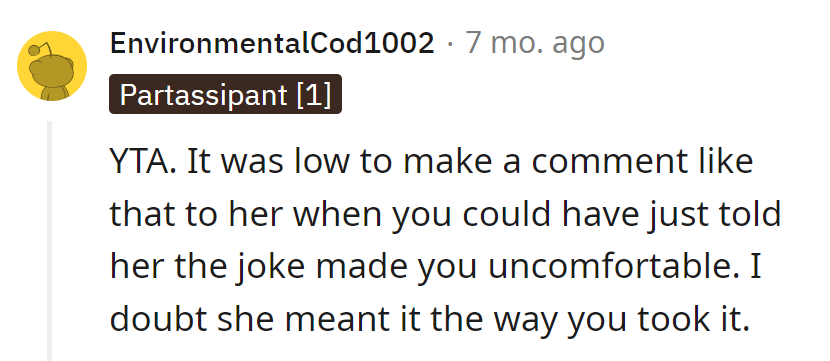 Dropped a low blow when a gentle note would've sufficed. The drama meter just hit a Shakespearean high.
