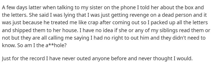 His family didn't take this well, obviously, and they essentially told OP that he was a liar. So he wants to know if he is truly wrong for outing his dad.