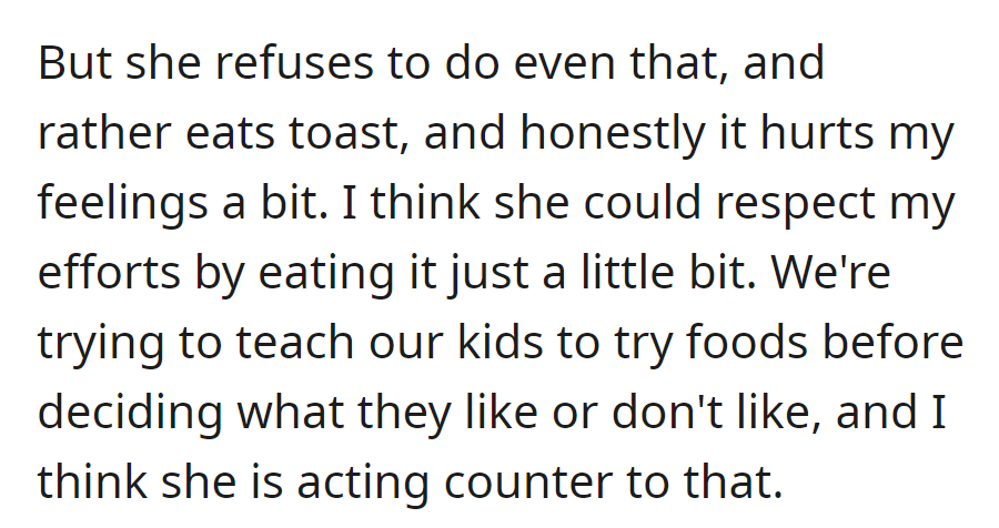 She chooses toast over trying a bit, hurting OP's feelings.