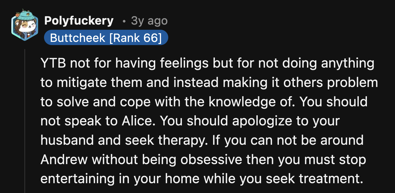 OP is supposed to be the mature adult here. Why did she need other people's input when she has enough self-awareness to admit that her feelings are inappropriate?