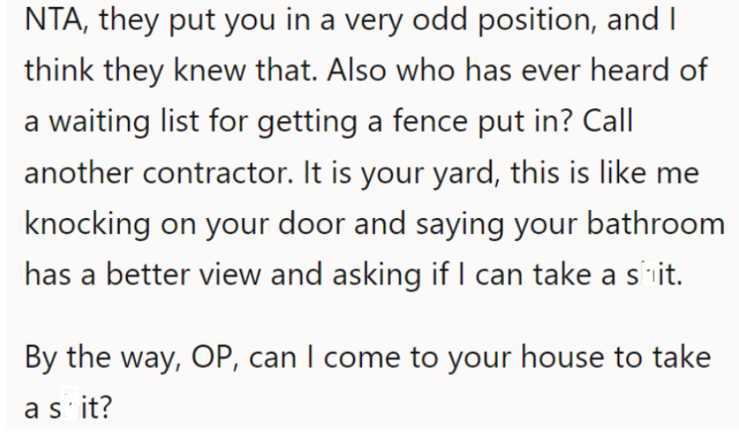 By the way, OP, can I come to your house to take a sh**t?