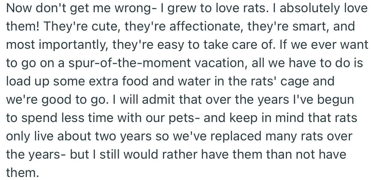 In addition, OP has been spending less time with the pets they already had over the years