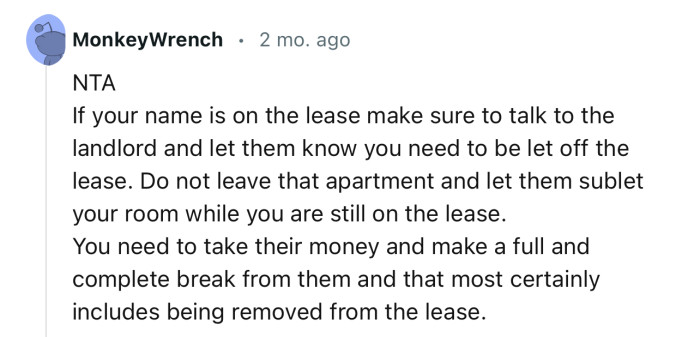 “Do not leave that apartment and let them sublet your room while you are still on the lease.”