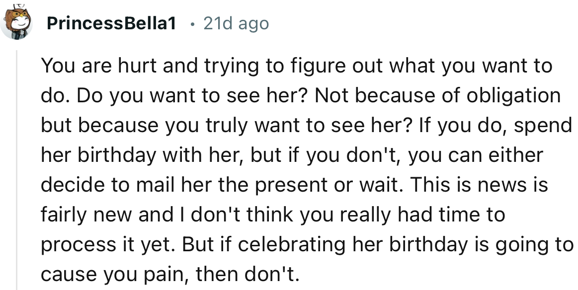 “If celebrating her birthday is going to cause you pain, then don't.”
