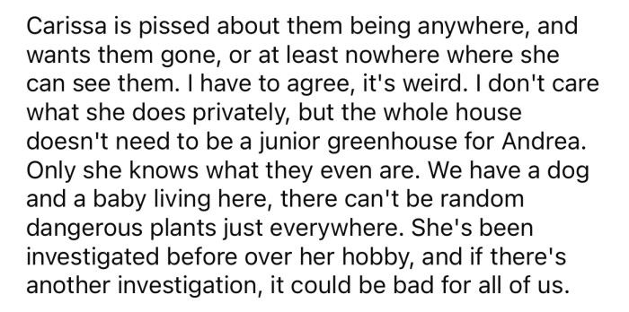 However, another one of their roommates, Carissa, dislikes Andrea's plants and wants them out of the way. The OP agrees with Carissa.