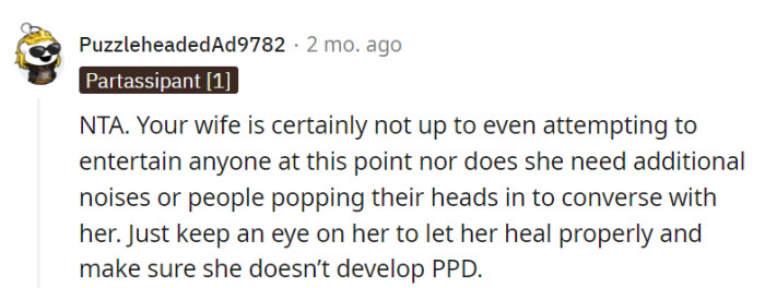 Keeping an eye on her to prevent postpartum depression is essential.