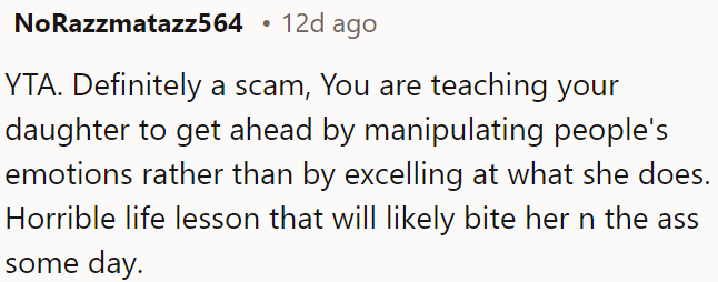 Ella's mother is teaching her daughter to manipulate emotions instead of excelling, a terrible life lesson that will likely backfire.