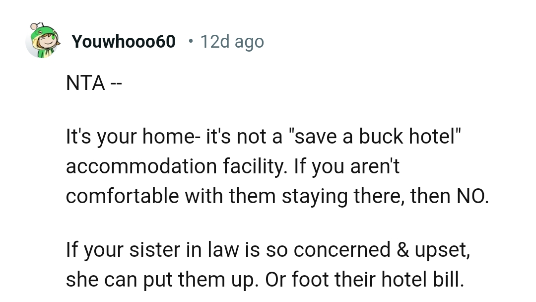 The OP can refuse if she's not comfortable with them there