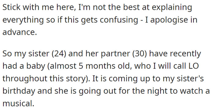 A couple with a 5-month-old baby is celebrating the sister's 24th birthday, and she's taking a night off to watch a musical with her partner.