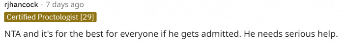 People agree that he does need help, and they should do whatever they need to in order to get him help.