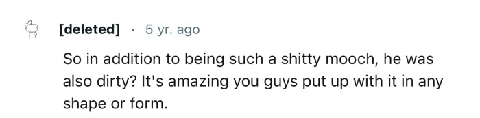 A lot of people wouldn’t have put up with such a roommate for that long