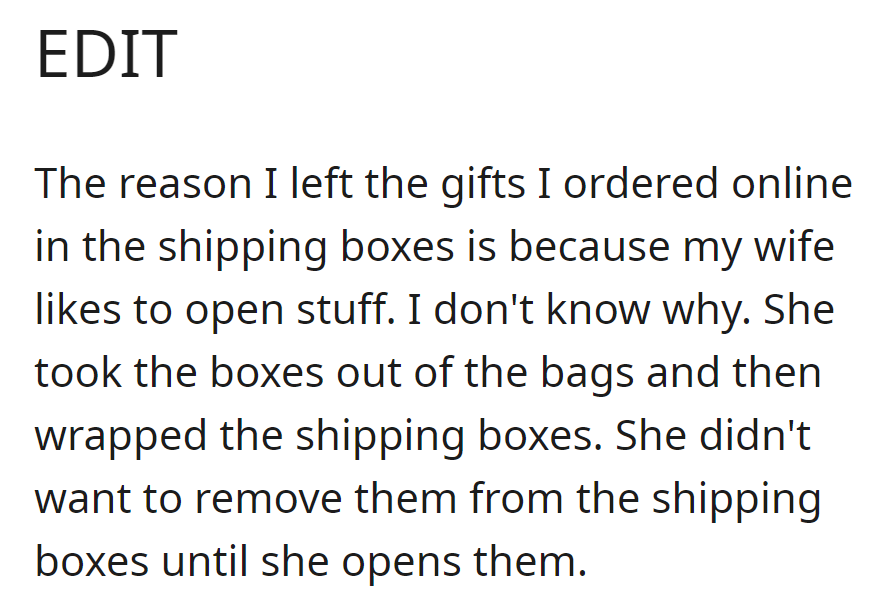 Left gifts in shipping boxes; wife wrapped without opening until she unwraps them.