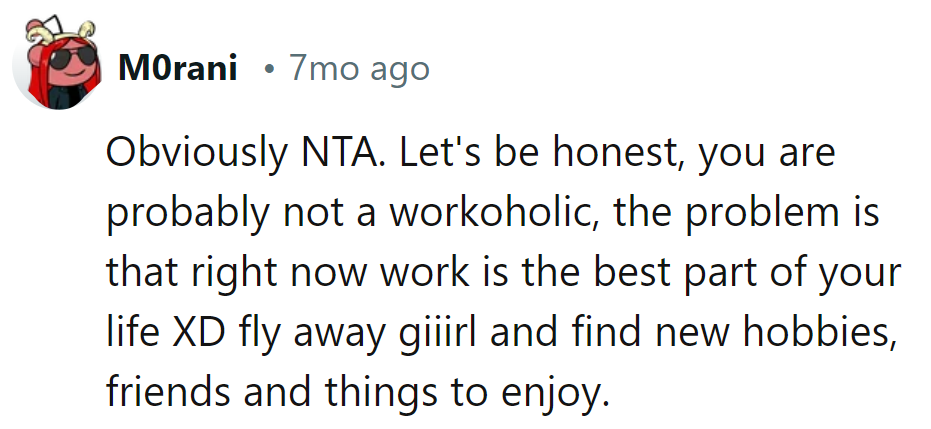 Work's the highlight? Time for new hobbies, friends, and adventures!