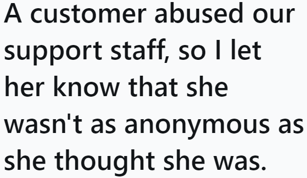 The original poster (OP) shared her petty revenge against an abusive customer.