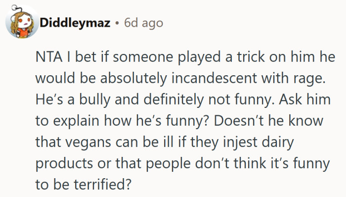 Funny how pranksters rarely laugh when the tables turn.