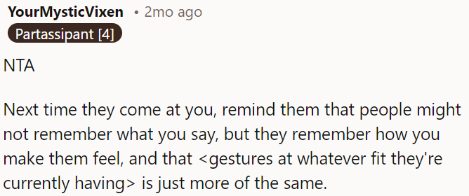 OP should remind them that actions speak louder than words and that their current behavior only reinforces past negativity.