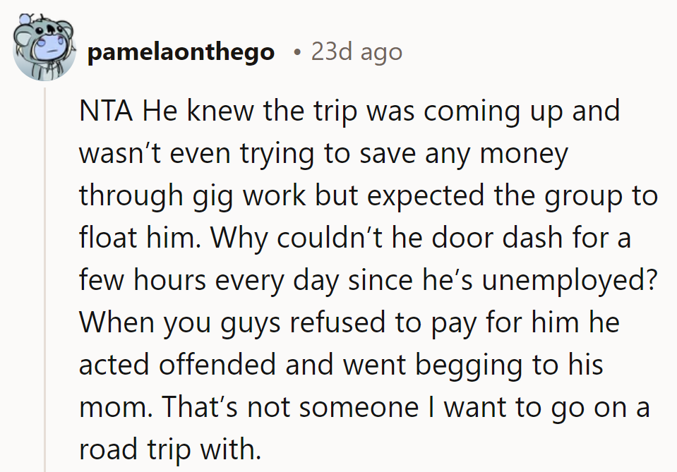 He's skipping the road, aiming for Mom's wallet instead. Not the co-pilot material OP needs.