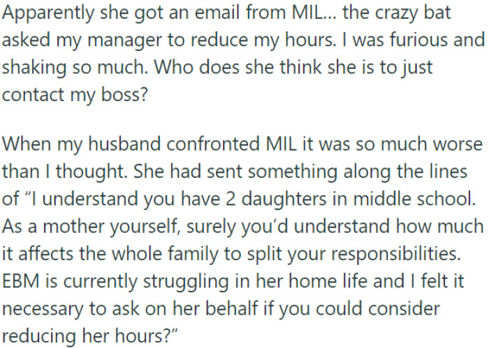 OP's MIL contacted and asked OP's boss to reduce her hours, citing family responsibilities as a reason