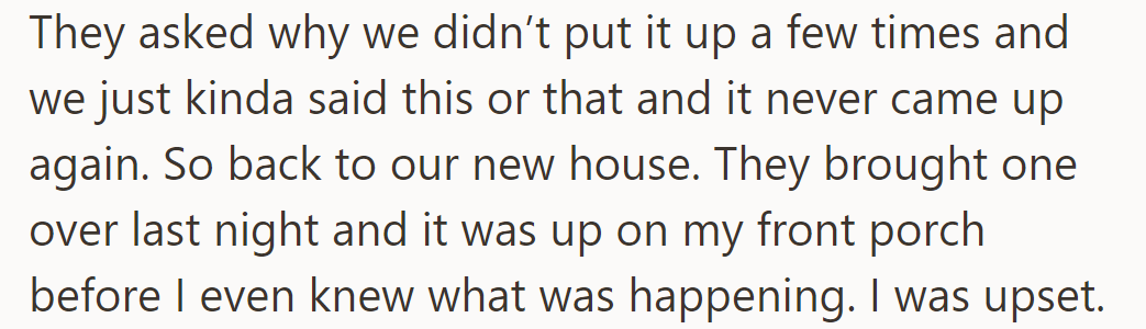 They asked why the flag wasn't up before, but now it’s on her new porch without warning.