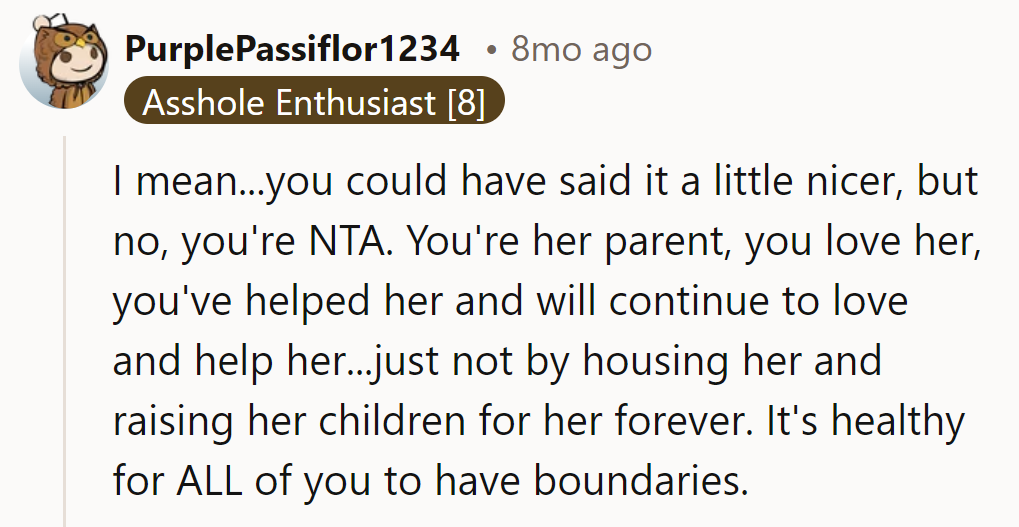 Tough love has better boundaries than a free hotel. Time for her to check out and adult.